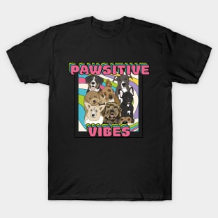 Pawsitive Vibes Dogs T-Shirt